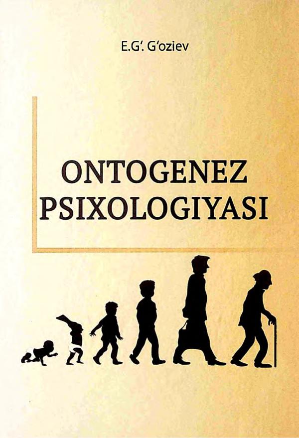 G`oziyev E.G`. Ontogenez pisixologiyasi