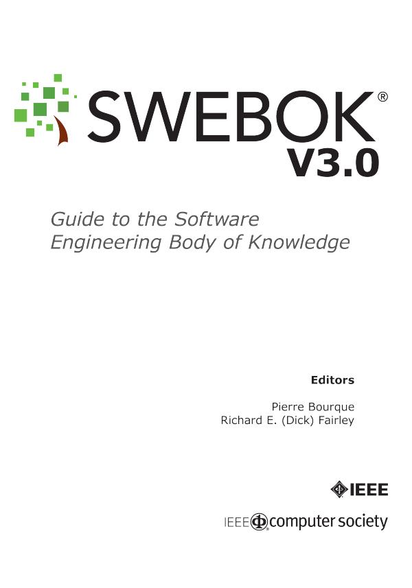 Pierre Bourque, Fairley R.E. GUIDE TO THE SOFTWARE ENJINEERING Body of Knowledge. Version 3.0.